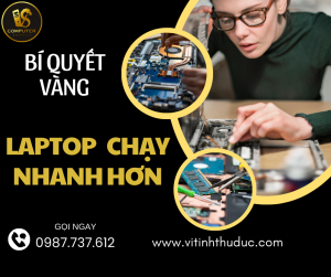 Bi-quyet-vang-laptop-chay-nhanh-hon-vi-tinh-thu-duc-van-sy