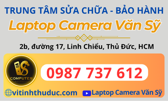 TRUNG TÂM SỬA CHỮA - BẢO HÀNH - LAPTOP -CAMERA-VAN-SY